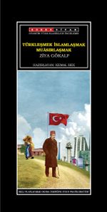 Türkleşmek İslamlaşmak Muasırlaşmak