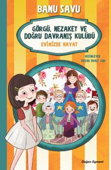 Görgü Nezaket ve Doğru Davranış Kulübü 2 / Evimizde Hayat