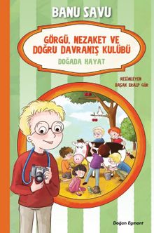 Görgü Nezaket ve Doğru Davranış Kulübü 4 / Dağda Hayat