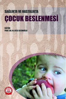 Sağlıkta ve Hastalıkta Çocuk Beslenmesi