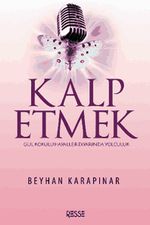 Kalp Etmek & Gül Kokulu Hayaller Diyarında Yolculuk