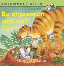 Bu Dinozorun İsmi Ne? / Eğlenceli Bilim - Imke Rudel