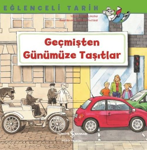 Geçmişten Günümüze Taşıtlar / Eğlenceli Tarih