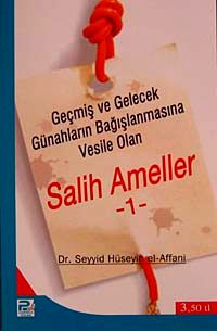 Salih Ameller -1 & Geçmiş ve Gelecek Günahların Bağışlanmasına Vesile Olan