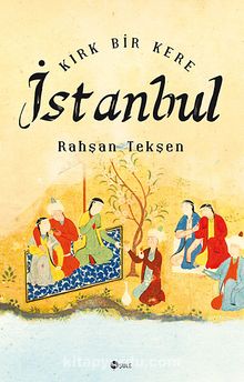 Kırk Bir Kere İstanbul - Rahşan Tekşen