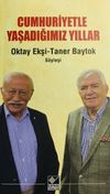 Cumhuriyetle Yaşadığımız Yıllar