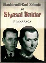 Machiavelli-Cari Schmitt ve Siyasal İktidar