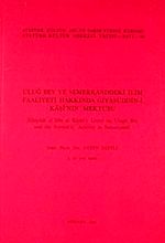 Uluğ Bey ve Semerkand'daki İlim Faaliyetleri Hakkında Gıyaseddün-i Kaşi'nin Mektubu / Ghiyath al Din al Kashi's Letter on Ulugh Bey and Scientific Activity in Samarqand