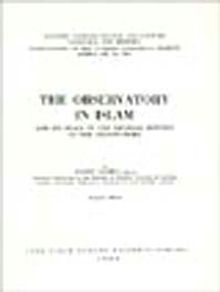 The Observatory in Islam. and Its Place in the General History of the Observatory