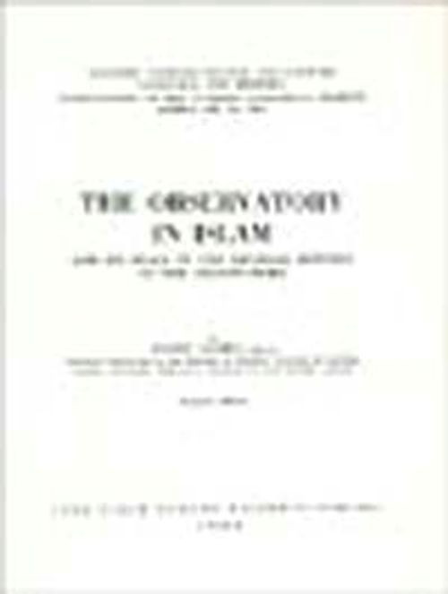 The Observatory in Islam. and Its Place in the General History of the Observatory