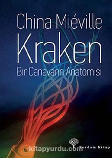 Kraken & Bir Canavarın Anatomisi - China Mieville