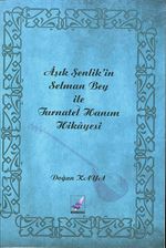 Aşık Şenlik'in Selman Bey ile Turnatel Hanım Hikayesi