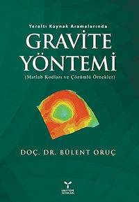 Gravite Yöntemi - Yeraltı Kaynak Aramalarında & (Matlab Kodları ve Çözümlü Örnekler)