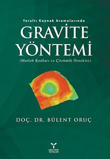 Gravite Yöntemi - Yeraltı Kaynak Aramalarında & (Matlab Kodları ve Çözümlü Örnekler)