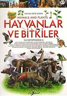 Hayvanlar ve Bitkiler / İlk Kütüphanem -6