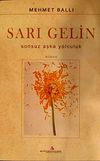 Sarı Gelin & Sonsuz Aşka Yolculuk