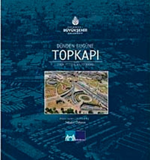 Dünden Bugüne Topkapı