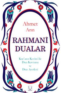 Rahmani Dualar &Kur'an-ı Kerim'de Dua Kavramı ve Dua Ayetleri