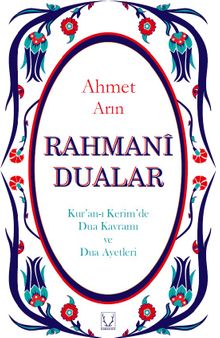 Rahmani Dualar &Kur'an-ı Kerim'de Dua Kavramı ve Dua Ayetleri