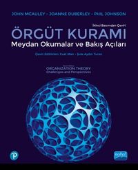 Örgüt Kuramı: Meydan Okumalar ve Bakış Açıları 