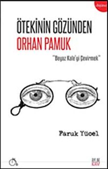 Ötekinin Gözünden Orhan Pamuk