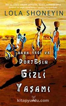 Baba Segi ve Dört Eşin Gizli Yaşamı - Lola Shoneyin