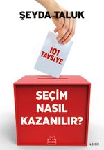 Seçim Nasıl Kazanılır? & 101 Tavsiye 