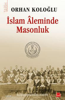İslam Aleminde Masonluk - Orhan Koloğlu