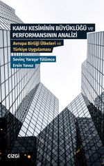 Kamu Kesiminin Büyüklüğü ve Performansının Analizi & Avrupa Birliği Ülkeleri ve Türkiye Uygulaması