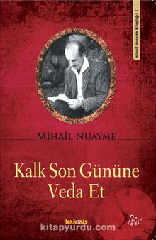Kalk Son Gününe Veda Et - Mihail Nuayme