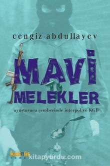 Mavi Melekler/ Uyuşturucu Çemberinde İnterpol ve KGB - Cengiz Abdullayev