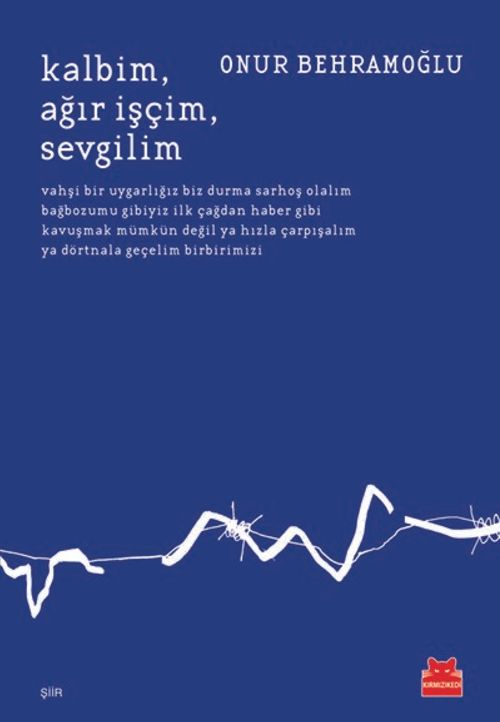 Kalbim, Ağır İşçim, Sevgilim 