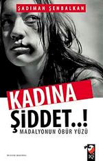 Kadına Şiddet & Madalyonun Öbür Yüzü