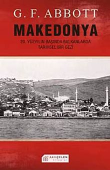 Makedonya & 20.Yüzyılın Başında Balkanlarda Tarihsel Bir Gezi