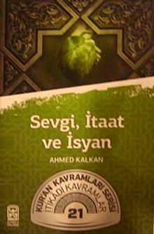 Sevgi, İtaat ve İsyan & Kur'an Kavramlar Serisi İtikadi Kavramlar 21