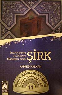 İnsanın Dünya ve Ahiretini Mahveden Virüs: Şirk & Kur'an Kavramları Serisi İtikadi Kavramlar 11