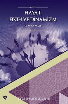 Hayat Fıkıh ve Dinamizm - Dr. Yunus Keleş