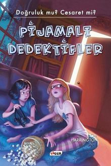 Pijamalı Dedektifler / Doğruluk Mu? Cesaret Mi?