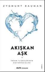 Akışkan Aşk & İnsan İlişkilerinin Dayanıksızlığı 