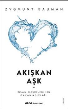 Akışkan Aşk & İnsan İlişkilerinin Dayanıksızlığı 
