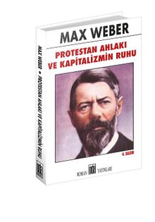 Protestan Ahlakı ve Kapiztalizmin Ruhu - Max Weber