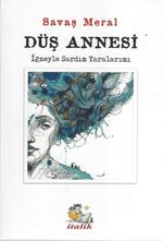 Düş Annesi & İğneyle Sardım Yaralarımı