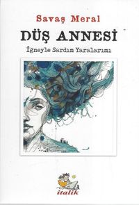 Düş Annesi & İğneyle Sardım Yaralarımı