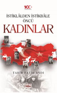 İstiklalden İstikbale Öncü Kadınlar