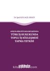 Avrupa Birliği İlkeleri Işığında Türk İş Hukukunda Toplu İş Sözleşmesi Yapma Yetkisi
