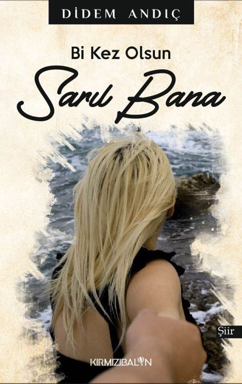 Bi Kez Olsun Sarıl Bana