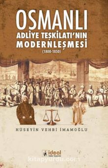 Osmanlı Adliye Teşkilatı'nın Modernleşmesi (1800-1850)