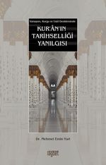 Kur'an'ın Tarihselliği Yanılgısı & Varsayım, Kurgu ve Usul Denkleminde