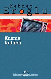 Kusma Kulübü - Mehmet Eroğlu