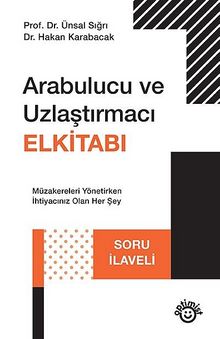 Arabulucu ve Uzlaştırmacı Elkitabı - Ünsal Sığrı